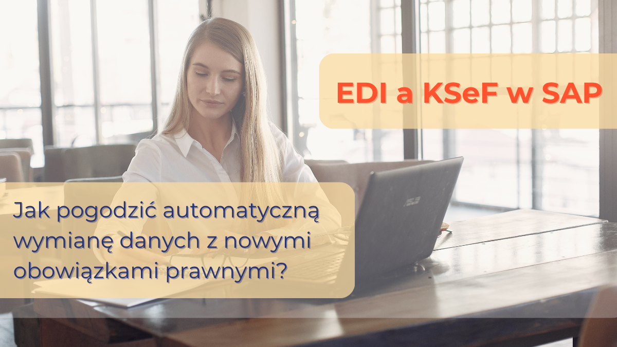 EDI i KSeF w SAP zgodnie z nowymi obowiązkami prawnymi?