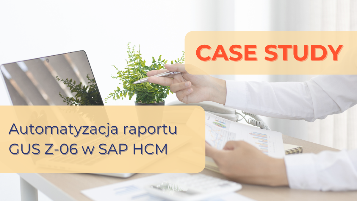 Automatyzacja raportu GUS Z-06 w SAP HCM: Case Study wdrożenia w firmie CA