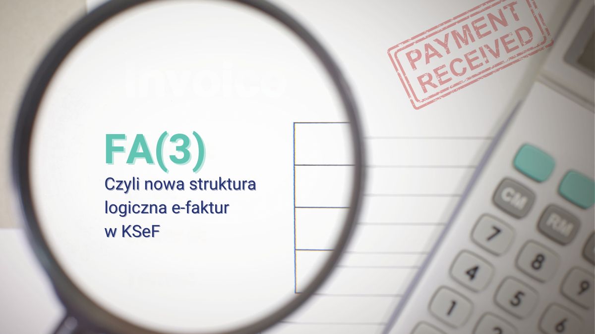 Finalne konsultacje KSeF a nowa struktura logiczna FA(3)