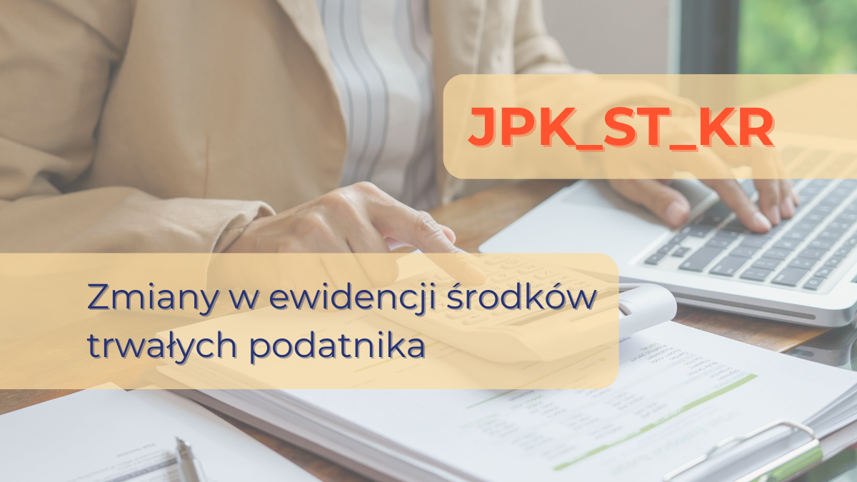 JPK_ST_KR zmiany w ewidencji środków trwałych podatnika