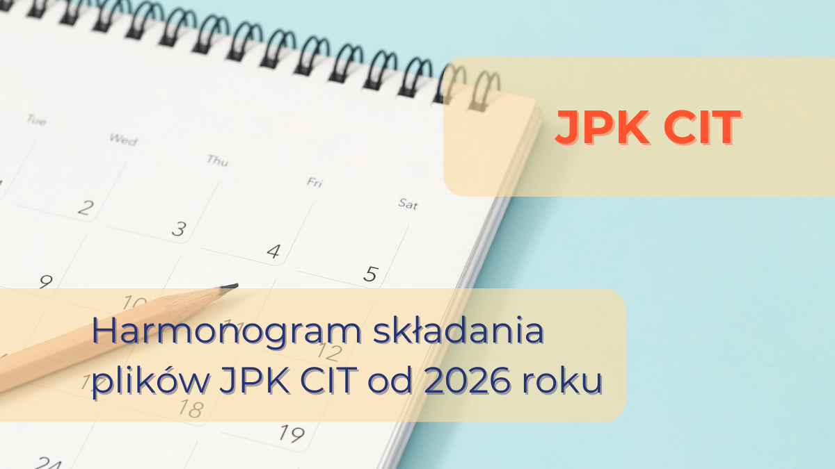 Harmonogram składania plików JPK CIT od 2026 roku