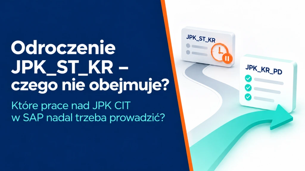 Odroczenie JPK_ST_KR - czego nie obejmuje? CIT w SAP